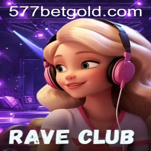 Exploring the Vibrant World of RaveClub and the 577bet PH Login