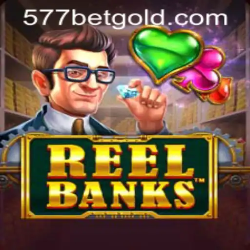 Exploring the Thrilling World of ReelBanks and 577bet PH Login