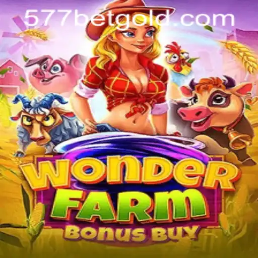 Explore WonderFarmBonusBuy and Your Gateway to Gaming with 577bet PH Login